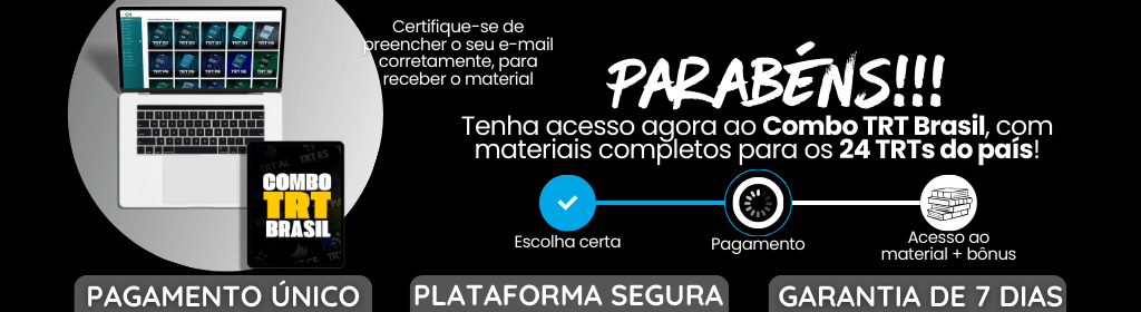 Banner superior do produto. Segue a descrição do conteúdo: O Legislação Mapeada é um material 100% focado nos Concursos de Tribunal Regional do Trabalho. Esse material foi elaborado por uma equipe de especialistas para você conseguir ter o melhor desempenho na preparação do concurso. Com esse combo, que contempla todos esses matérias, temos certeza que você conseguirá a sua aprovação. Veja os matérias que você terá acesso: 


Disponíveis:

* TRT 1 (RJ)
* TRT 2 (SP)
* TRT 6 (PE)
* TRT 15 (CAMPINAS)
* TRT 20 (SE)
* TRT 24 (MS)

Próximos:

* TRT 10 (DF e TO) &gt; lançamento em dezembro/24
* TRT 5 (BA) &gt; lançamento em janeiro/25
* TRT 13 (PB) &gt; lançamento em janeiro/25
* TRT 16 (MA) &gt; lançamento em fevereiro/25
* TRT 17 (ES) &gt; lançamento em fevereiro/25

Futuros (até Março):

* TRT 3 (MG) - validade 2027
* TRT 4 (RS) - validade 2026
* TRT 7 (CE) - homologação recente
* TRT 8 (PA e AP) - homologação recente
* TRT 9 (PR) - validade 2026
* TRT 11 (AM e RR) - homologação recente
* TRT 12 (SC) - homologação recente
* TRT 14 (RO e AC) - homologação recente
* TRT 18 (GO) - homologação recente
* TRT 19 (AL) - validade 2026
* TRT 21 (RN) - homologação recente
* TRT 22 (PI) - validade 2026
* TRT 23 (MT) - validade 2026


Bons estudos!!!