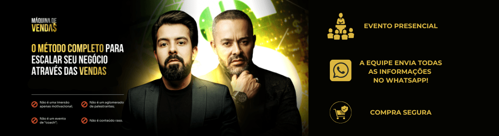 Banner superior do produto. Segue a descrição do conteúdo: Descubra o Método Completo para escalar seu negócio através das vendas, em 3 dia inteiros de imersão presencial 
03 DIAS PRESENCIAIS COM DIONNY VARGAS E ANDERSON LUÍZ

14, 15 e 16 de NOVEMBRO | Chapecó / SC
Aprenda a criar um sistema de vendas que não apenas prevê resultados, mas também se expande gerando uma demanda infinita para seu time comercial!

Imersão presencial 

Conheça o passo a passo que você está prestes a destravar com a IMERSÃO MÁQUINA DE VENDAS:

1 - GESTÃO ESTRATÉGICA E EXPANSÃO DE NEGÓCIO
Como gerenciar profissionais de gerações diferentes, como atrair e recrutar os melhores para o seu time e como avaliar a TRÍADE DA GESTÃO COMERCIAL: Satisfação do cliente, clima interno e rentabilidade

2 - GERENCIAMENTO DA FORÇA DE VENDAS
Dedicaremos à orientá-lo quanto à construção do seu funil de vendas. Isso inclui desde a estratégia de aquisição de clientes até o fechamento de vendas, com implementação de novos canais de aquisição e novas estratégias de aumento de faturamento

3 - PROCESSOS INTERNOS
Estratégias para alcançar mais clientes dentro do perfil ideal para sua empresa usando ferramentas de marketing digital gerando demanda qualificada e receita previsível

4- GROWTH MARKETING