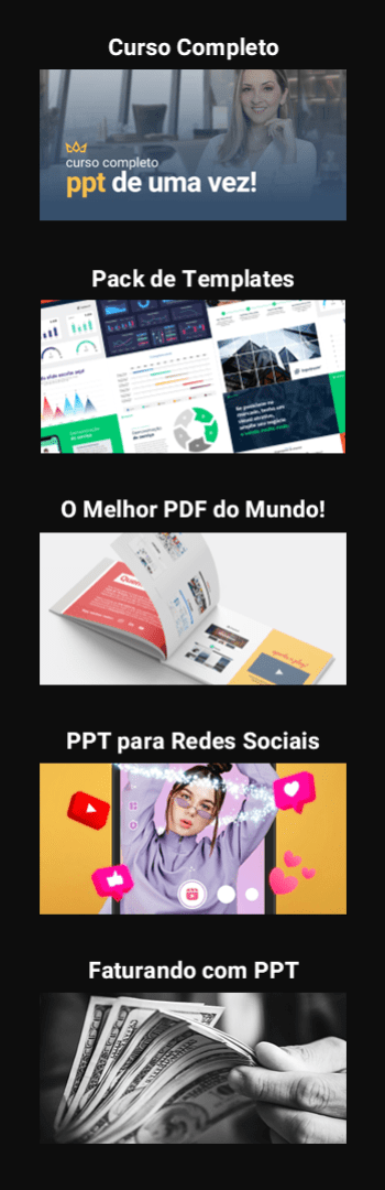 Banner lateral do produto. Segue a descrição do conteúdo: Com o Combo de todos os cursos, você terá tudo o que precisa para fazer apresentações que deixam qualquer um impressionado, sem gastar horas na frente do computador. Pode ser a sua carreira e o seu emprego em jogo! É hora de se destacar e brilhar!

EM CASO DE PROBLEMAS COM O PAGAMENTO, ENTRE EM CONTATO:

WhatsApp: 11-9-1369-3738
