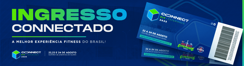 Banner superior do produto. Segue a descrição do conteúdo: Connect Fit – A Melhor Experiência Fitness do Brasil!

A Connect Fit é uma feira que reúne os maiores nomes do mundo fitness, nutrição, empreendedorismo, saúde e bem-estar, para proporcionar três dias de muito conhecimento, networking e oportunidades.

São mais de 25 palestrantes compartilhando estratégias e insights para impulsionar seus resultados — seja você um profissional da área, atleta ou entusiasta do setor.

Além das palestras, a feira conta com mais de 120 stands de marcas renomadas do Brasil, momentos exclusivos para fotos, acesso a brindes, degustações e muito mais!

Não perca a chance de se conectar com grandes referências do mercado e elevar seu nível no mundo fitness.

?? Centro de Eventos do Ceará – 22, 23 e 24 de agosto de 2025
?? Garanta seu ingresso agora!