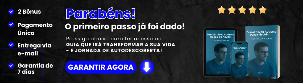 Banner superior do produto. Segue a descrição do conteúdo: Você recebeu o diagnóstico de autismo na vida adulta e não sabe por onde começar? Este guia foi feito para você.

Com uma linguagem acolhedora, direta e baseada em experiências reais, este e-book com 73 páginas (formato PDF) oferece um caminho claro e libertador para quem acabou de descobrir que é autista. Ele responde às dúvidas mais comuns, ajuda a organizar os próximos passos e oferece apoio emocional para que você não se sinta sozinho nessa jornada.

O que você encontrará neste e-book:

- Entendimento prático sobre o que é o autismo em adultos.
- Como o diagnóstico pode impactar sua vida pessoal, profissional e emocional.
- Estratégias para lidar com o processo de aceitação e autocompreensão.
- Ferramentas para comunicar seu diagnóstico, se e quando quiser.
- Orientações sobre direitos, benefícios e acessibilidade para autistas no Brasil.
- Dicas para construir uma rotina mais leve e adaptada ao seu jeito de ser.

BÔNUS EXCLUSIVOS:

- Guia de Direitos dos Autistas no Brasil: Um resumo claro e atualizado dos principais direitos trabalhistas, benefícios sociais e acessibilidade para adultos autistas.

- Checklist de Autoconhecimento: Uma ferramenta prática para refletir sobre sua trajetória, necessidades e estratégias que funcionam no seu dia a dia.

Por que adquirir este e-book?

Acolhimento real: Escrito com empatia para quem vive os desafios na pele.
Clareza: Informações organizadas e diretas, sem termos técnicos desnecessários.
Praticidade: Exercícios e dicas que podem ser aplicadas imediatamente.
Transformação: Um convite para assumir sua identidade com orgulho e confiança.

Este e-book é o ponto de virada. Um guia para transformar dúvidas em clareza, e inseguranças em autoconfiança.

Dê o próximo passo com coragem. Adquira agora o e-book "Descobri Meu Autismo Depois de Adulto – O Que Fazer Agora?" e acesse conteúdos que vão transformar sua jornada de autoconhecimento.