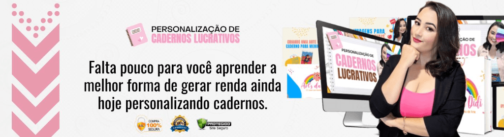 Banner superior do produto. Segue a descrição do conteúdo: A MELHOR FORMA DE GERAR RENDA AINDA HOJE, PERSONALIZE CADERNOS COM ESSE PASSO A PASSO VENDENDO VÁRIOS A PARTIR DE R$ 25,00 CADA.



O curso completo de Reforma de Caderno Lucrativo é simples, rápido e fácil, você pode fazer pelo celular ou computador, mesmo que não saiba nada.



Se inscrevendo hoje você ganha de BRINDE acesso às imagens mais procuradas por meninos, meninas, jovens e adultos que fazem você vender rápido e lucrar ainda mais.
