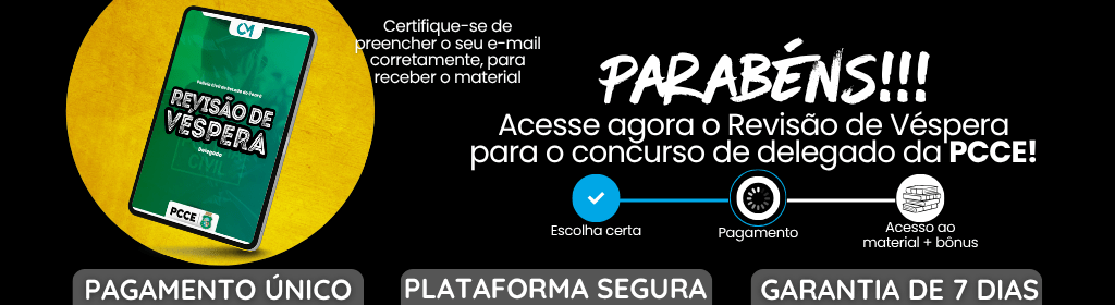 Banner superior do produto. Segue a descrição do conteúdo: O Revisão de Véspera é um material 100% focado no Concurso de Delegado da PCCE. Separamos os assuntos mais importantes para você conseguir revisar em 1 dia. Com esse material temos certeza que você irá conseguir a sua tão sonhada aprovação!