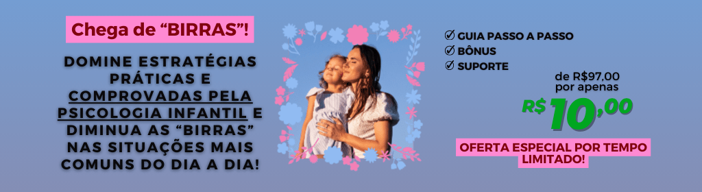 Banner superior do produto. Segue a descrição do conteúdo: Domine estratégias práticas e comprovadas pela psicologia infantil e diminua as “birras” nas situações mais comuns do dia a dia!
Nesta oferta especial você leva o GUIA ESTRATÉGICO PARA PREVENIR E LIDAR COM AS BIRRAS DOS PEQUENOS
+ BÔNUS 
+ SUPORTE NO GRUPO VIP DE ALUNAS