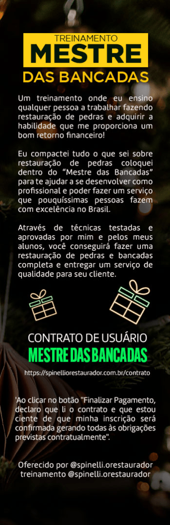 Banner lateral do produto. Segue a descrição do conteúdo: Se qualifique e torne-se um Profissional muito requisitado em sua região, a partir de trabalhos de Restaurações de Bancadas e Mesas de Pedras, como marmore/granito/ardósia/ e muita mais.

Pedras essas na maioria das vezes muito caras, e que em vez de seus clientes gastarem muito um novas, eles possam e precisam do seu trabalho.

E deixar essas bancadas e mesas em um aparencia perfeita, como se as pedras tivessem sido acabadas de ser instaladas como novas.

Você terá acesso a todo o meu conhecimento adquirido ao longos dos meus 13 anos atuando neste área incrivél que só tende a crescer com as novas tendênias da Arquitetura moderna.