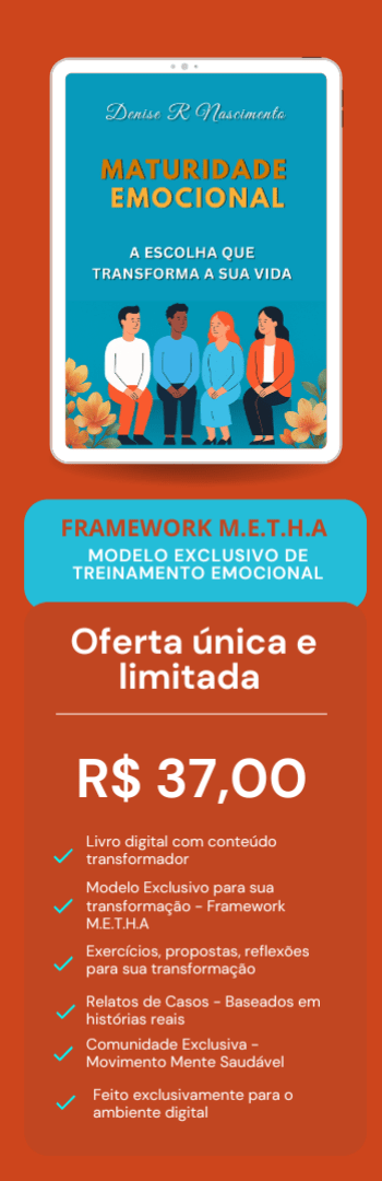 Banner lateral do produto. Segue a descrição do conteúdo: Um guia para curar feridas do passado, fortalecer o amor-próprio e conquistar relacionamentos saudáveis.

Se você sente que está presa(o) em inseguranças, dependências emocionais e padrões que te impedem de crescer na vida pessoal e profissional, este livro digital pode ser o ponto de virada que você tanto busca.

Com uma linguagem acessível e acolhedora, este guia vai te ajudar a:

*desenvolver autoconsciência e autoconfiança;

*regular suas emoções no dia a dia;

*abandonar comportamentos reativos e sabotadores;

*fortalecer o amor-próprio de forma prática e profunda;

*criar vínculos mais leves, saudáveis e maduros.

Você encontrará ao longo das páginas:

*exercícios práticos;

*relatos de caso reais;

*reflexões transformadoras.

E mais: você terá acesso a quatro bônus especiais que ampliam ainda mais sua jornada de amadurecimento emocional.

Se você está pronta(o) para se libertar da insegurança, romper com padrões que te aprisionam e assumir as rédeas da sua história — este é o seu momento.

Clique agora para garantir o seu exemplar e dar o primeiro passo rumo a uma transformação em sua vida.