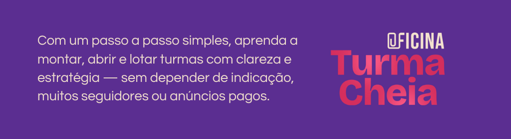 Banner superior do produto. Segue a descrição do conteúdo: Oficina realizada no dia 22/02/25 para ensinar professores autônomos a montarem turmas cheias de alunos.