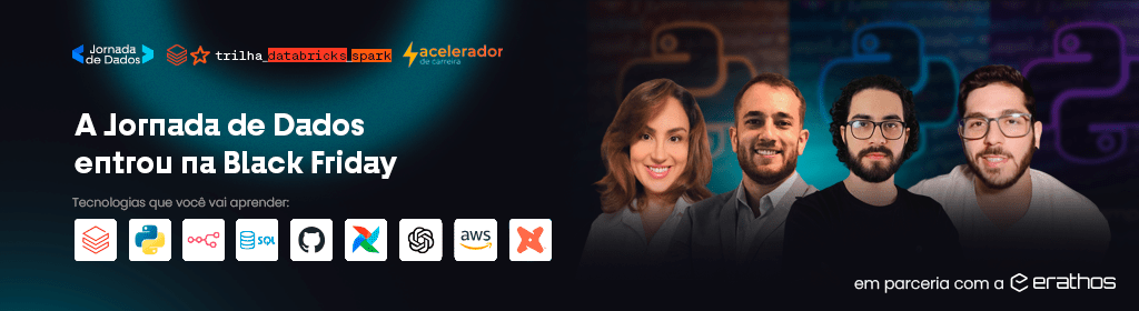 Banner superior do produto. Segue a descrição do conteúdo: A Jornada de Dados é a formação mais completa para quem quer dominar as ferramentas e metodologias mais usadas no mercado de dados. São mais de 300 horas de conteúdo, cobrindo desde Python, SQL e a recém-lançada trilha de n8n para automações, até tecnologias avançadas como Docker, Airflow, Kafka, Terraform, AWS e Inteligência Artificial.

Você vai construir pipelines e projetos completos, aprendendo na prática como integrar dados, automatizar processos e entregar valor real para o negócio. É a formação ideal tanto para quem quer começar na carreira quanto para Engenheiros de Dados, Analistas e Analytics Engineers que querem se destacar no mercado.

E nessa oferta especial, você garante também o Acelerador de Carreira, um programa focado em empregabilidade, networking e posicionamento profissional, que inclui:

Comunidade Jornada com mais de 1000 profissionais, vagas exclusivas, projetos reais e contato direto com profissionais e monitores

Desafios Semanais para aplicar na prática e evoluir rápido

Mentoria Virada de Chave, organizada em dois níveis: um para iniciantes e júnior e outro para pleno e sênior, focando em acelerar seu crescimento e aumentar seu potencial de renda

Tudo isso com acesso anual, aulas gravadas e suporte próximo para te acompanhar em cada etapa.