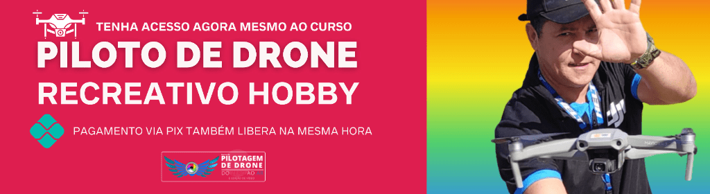 Banner superior do produto. Segue a descrição do conteúdo: CURSO COMPLETO DE PILOTAGEM DE DRONE RECREATIVO (HOBBY)

Abertas as inscrições para DRONE RECREATIVO(HOBBY): Treinamento de Pilotagem de Drones para Leigos 

Aprenda em 7 dias como dominar pilotar um drone de maneira fácil e seguro através de um método de ensino inédito para iniciantes.

Você já se imaginou aprender a fazer vídeos aéreos incríveis de drone com a sua família e amigos em suas viagens e passeios, tipo, praias ou no campo?
Agora é possível aprender tudo isso num único e exclusivo método que ensina passo a passo com eficácia. 
Tudo sobre a operação de drones e edição de vídeos pelo celular de forma rápida e dinâmica. 
Tudo isso em um único e exclusivo método de ensino com vídeos aulas gravadas para você que quer começar do jeito certo.

Se você não tem conhecimento nenhum, e nem experiência de nada sobre os drones, e ainda está começando do absoluto ZERO, você pode aprender a pilotar o seu primeiro drone ainda hoje.

Ideal para:
Quem deseja aprender a pilotar drones para uso recreativo (hobby).
Leigos com pouca experiência em voo ou nunca pilotaram um drone.
Pessoas leigas homens e mulheres de qualquer idade até os 90 anos que nunca sequer tocaram em num drone.


O seu professor é LUCIANO DRONES:
Piloto experiente desde 2018. Produtor de vídeos com 20+ anos de experiência no cinema. Combino habilidades aéreas e cinematográficas.

Tenho um método claro e definido.

Tenho processos específicos para ensinar a você.

Sim, são processos passo a passo, do tipo "1, 2, 3", que o levarão ao resultado desejado.


O que o curso não é: 
Não é um curso de 100 aulas (gigante)
Não é um curso apenas de ferramentas técnicas
Não é um curso de edição de vídeo

O que vai aprender:
- Pilotar um drone como hobby (Se desejar pode até se tornar um profissional e faturar alto)
- Tudo sobre Homologação (Registros e Certificados) de Drone
- Tudo sobre Legislação de Drone
- Como escolher seu Equipamento
- Requisitos para qualificação
- Voar na prática 
- Sites de compra para não cair em golpe
- Cadastro ANAC e DECEA
- Orientação técnica para voar dentro da lei
- Orientação para o primeiro voo 
- O que vem por ai..Convite VIP


O que vai receber:
- Acesso a toda metodologia DZA (Do Zero ao Ar) de Pilotagem de Drones Recreativo
- Acompanhamento + Direção + Orientação