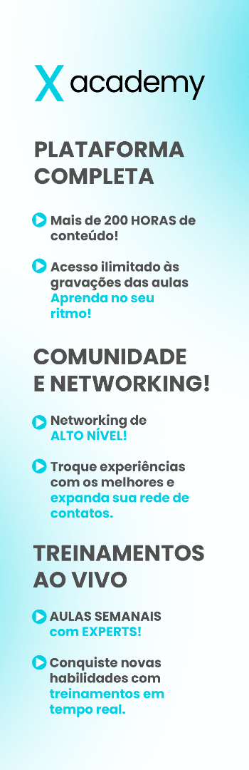 Banner lateral do produto. Segue a descrição do conteúdo: A SUA ESCOLA DE NEGÓCIOS PARA CRESCER EM ALTA PERFORMANCE
O caminho mais barato, rápido e seguro para você atingir as metas da sua empresa ainda esse ano!

AULAS AO VIVO TODA SEMANA - 
Mais 200 de horas com conteúdo sobre Técncias de Vendas, Gestão de Vendas, Gestão de Pessoas, Gestão de Processos, Marketing Estratégico e Growth durante 3 semanas

COMUNIDADE
Acesso a Comunidade X Academy com os demais membros para trocas de experiência e networking! 

CUSTOMER SUCCESS
Você terá o acompanahamento de um CS para desenvolver tarefas e atividades passadas em aula, garantindo o seu aproveitamento máximo do programa