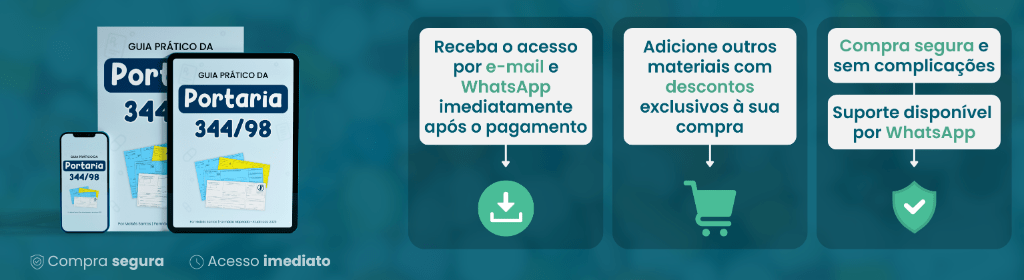 Banner superior do produto. Segue a descrição do conteúdo: Aprenda de forma clara e prática como aplicar a Portaria 344/98 no dia a dia da farmácia.
Ideal para quem quer entender as exigências legais e dispensar medicamentos controlados com segurança.

O que você vai encontrar no guia:
• Introdução
• Termos e Definições
• Autorização Especial (AE)
• Listas de Substâncias Controladas
• Receituário e Notificações
• Carimbos e Identificação
• Gestão de Estoque
• Arquivamento e Documentação
• Balanços e Relatórios
• Intercambialidade de Medicamentos
• Venda Remota e Fracionamento
• MIPs 
• Receita Digital
• Boas Práticas na Farmácia
• SNGPC 
• Referências atualizadas

E você ainda leva, como bônus:
• Checklist prático da dispensação
• Glossário A a Z de Farmácia Clínica

Tudo em PDF, direto ao ponto, com linguagem simples e fácil de consultar no dia a dia.
Material atualizado com as normas mais recentes, pra você não correr risco por desatualização.