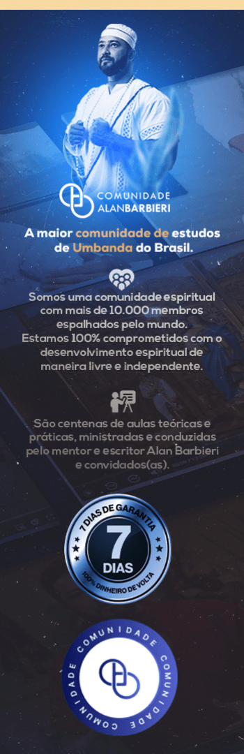 Banner lateral do produto. Segue a descrição do conteúdo: Bem-vindo à Comunidade Alan Barbieri, o espaço onde você pode transformar sua jornada espiritual e expandir seus conhecimentos sobre Umbanda, mediunidade e espiritualidade. Aqui você terá acesso a mais de 200 aulas gravadas e conteúdos exclusivos que abordam desde fundamentos e rituais até práticas avançadas de magia, oferendas e desenvolvimento pessoal.

Com encontros ao vivo e materiais complementares, você poderá aprender no seu ritmo, se aprofundar em temas que fazem sentido para sua caminhada e se conectar com uma rede de pessoas comprometidas com o crescimento espiritual. Este é o lugar ideal para quem deseja praticar com fundamento, entender suas raízes e explorar novos horizontes na espiritualidade.

Seja você um iniciante ou alguém em busca de aprofundamento, na Comunidade Alan Barbieri você encontrará um caminho repleto de conhecimento, prática e transformação. Faça sua assinatura agora mesmo e comece a transformar sua jornada espiritual hoje.