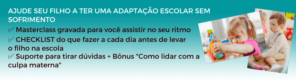 Banner superior do produto. Segue a descrição do conteúdo: Ajude seu filho a fazer uma adaptação escolar sem sofrimento!
O começo da vida escolar do seu pequeno/a pode ser mais fácil, tanto para ele/a quanto para você, usando a educação consciente nesse processo!

As aulas escolares logo vão começar e você está com seu coração angustiado por ter que deixar seu filho com outra pessoa? E mais, já está sofrendo por antecipação imaginando como seu filho vai encarar a novidade?

Além disso, você gostaria de saber o que fazer caso ele fique chorando e não queira entrar na escola?

Acesse agora a masterclass “Como fazer uma adaptação escolar leve e consciente” e saiba como tornar esse momento de transição, que é tão marcante para a criança e também para a família, em algo menos traumático e sem sofrimento!